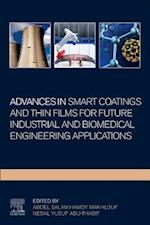 Advances In Smart Coatings And Thin Films For Future Industrial and Biomedical Engineering Applications