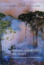 Ecology, Uncertainty and Policy