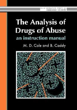 The Analysis Of Drugs Of Abuse: An Instruction Manual