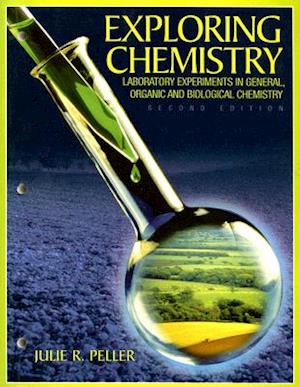 Exploring Chemistry Laboratory Experiments in General, Organic and Biological Chemistry