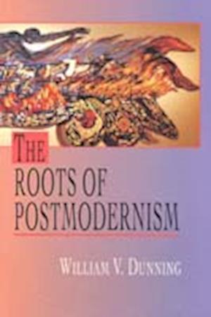 The Roots of Postmodernism