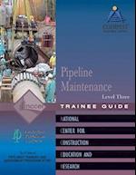 Pipeline Maintenance Trainee Guide, Level 3