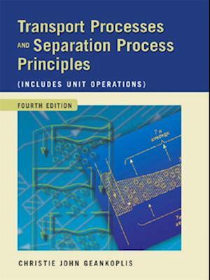 Transport Processes and Separation Process Principles (Includes Unit Operations)