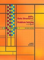 ADTs, Data Structures, and Problem Solving with C++