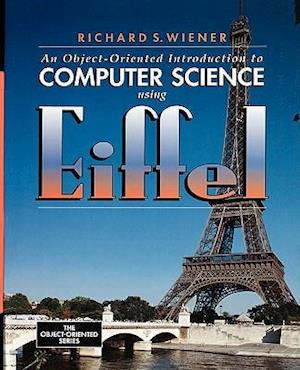 Object-Oriented Introduction to Computer Science Using Eiffel, An