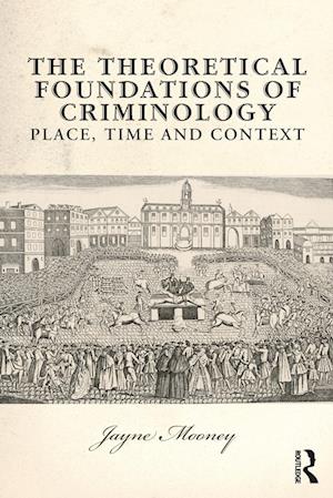 The Theoretical Foundations of Criminology