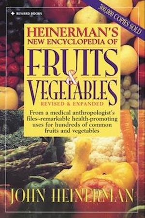 Heinerman's New Encyclopedia of Fruits & Vegetables