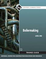 Boilermaking Trainee Guide, Level 1