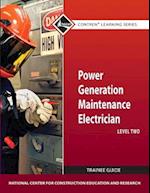 Power Generation Maintenance Electrician Trainee Guide, Level 2