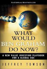 What Would Ben Graham Do Now?