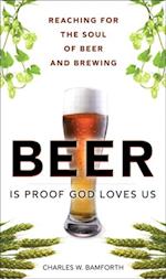Beer Is Proof God Loves Us