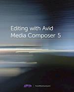 Editing with Avid Media Composer 5