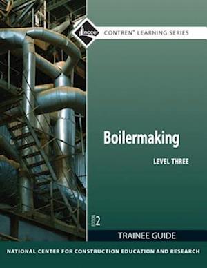 Boilermaking Trainee Guide, Level 3