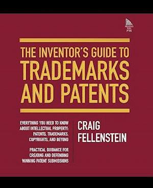 The Inventor's Guide to Trademarks and Patents