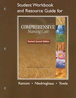Student Workbook and Resource Guide for Comprehensive Nursing Care, Revised Second Edition