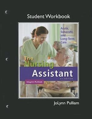 Workbook (Student Activity Guide) for Nursing Assistant, The