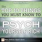 Top 10 Things You Must Know to Psych Yourself Rich