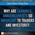 Why Are Earnings Announcements So Important to Traders and Investors?