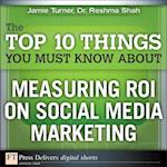 Top 10 Things You Must Know About Measuring ROI on Social Media Marketing