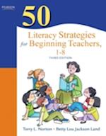 50 Literacy Strategies for Beginning Teachers, 1-8