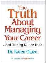 Truth About Managing Your Career, The