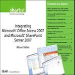 Integrating Microsoft Office Access 2007 and Microsoft SharePoint Server 2007 (Digital Short Cut)