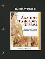 Student Workbook for Anatomy, Physiology, & Disease