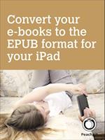 Convert your e-books to the EPUB format for your iPad