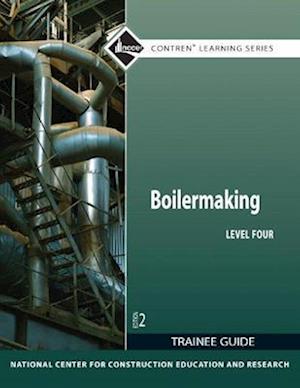 Boilermaking Trainee Guide, Level 4