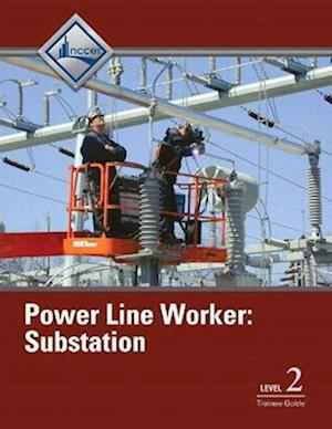 Power Line Worker Substation Trainee Guide, Level 2