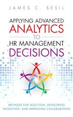 Applying Advanced Analytics to HR Management Decisions