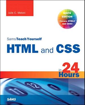 HTML and CSS in 24 Hours, Sams Teach Yourself