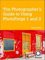 Photographer's Guide to Using PhotoForge 1 and 2