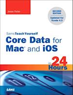Sams Teach Yourself Core Data for Mac and iOS in 24 Hours