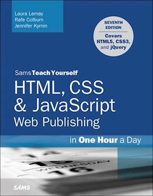 HTML, CSS & JavaScript Web Publishing in One Hour a Day, Sams Teach Yourself