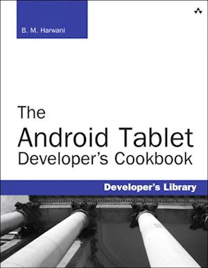 Android Tablet Developer's Cookbook, The