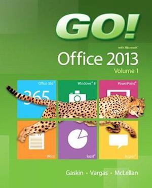 Go! with Office 2013, Volume 1