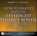 How to Analyze and Use Leveraged Finance Bonds for Project Finance