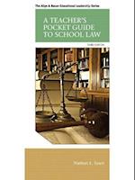 Teacher's Pocket Guide to School Law, A