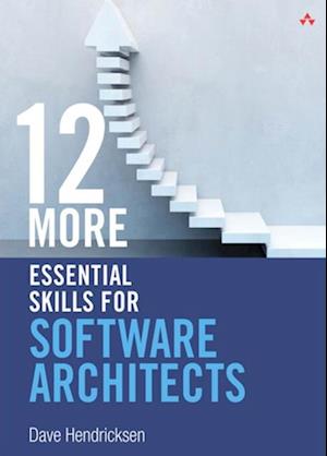 12 More Essential Skills for Software Architects