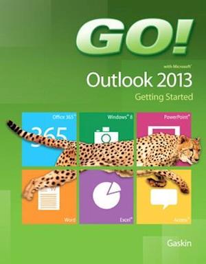 GO! with Microsoft Outlook 2013 Getting Started