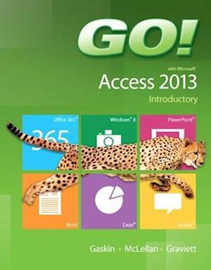 GO! with Microsoft Access 2013 Introductory