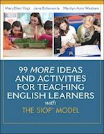 99 MORE Ideas and Activities for Teaching English Learners with the SIOP Model