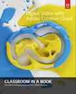 Digital Video with Adobe Creative Cloud Classroom in a Book