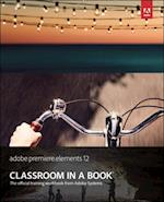 Adobe Premiere Elements 12 Classroom in a Book