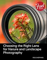 Choosing the Right Lens for Nature and Landscape Photography