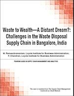 Waste to Wealth - A Distant Dream?