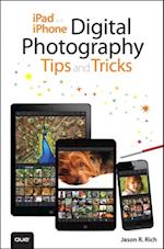 iPad and iPhone Digital Photography Tips and Tricks