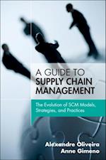 Guide to Supply Chain Management, A