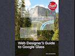 Web Designer's Guide to Google Glass